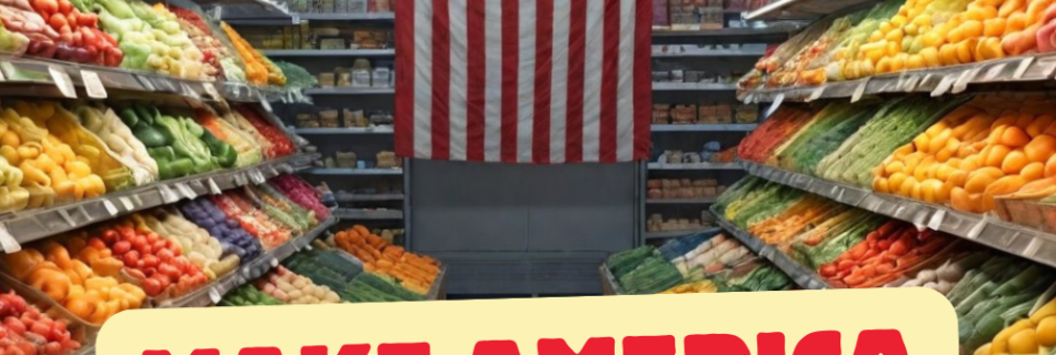 grocery store displaying organic fruit, non gmo, with an america flag centered. The word Make America Health Again